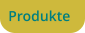 Produkte